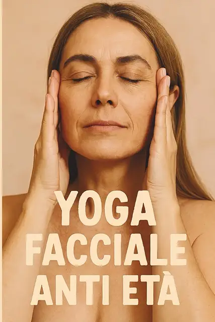 Yoga Facciale Anti Età: Esercizi Naturali per Ringiovanire il Viso