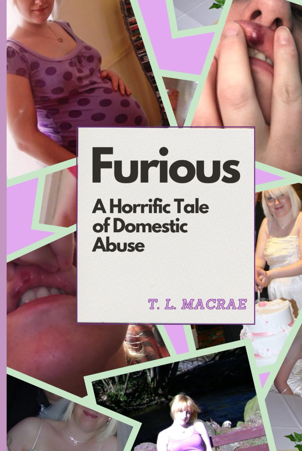 Furious: A Horrific True Tale of Domestic Abuse