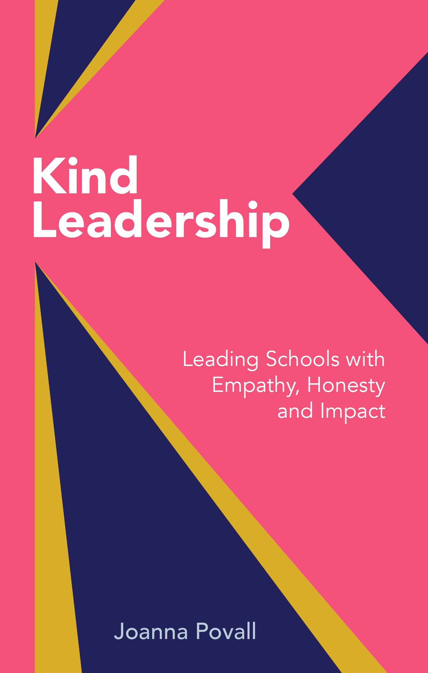 Kind Leadership: Leading schools with empathy, honesty and impact