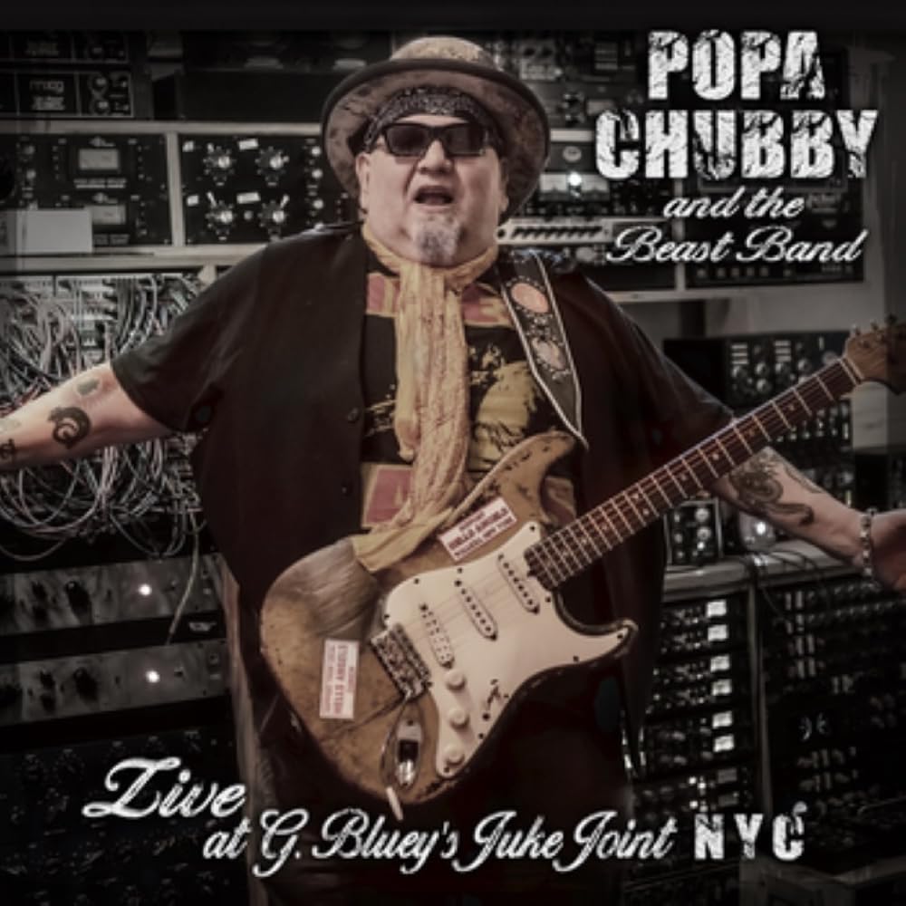 Popa Chubby and the Beast Band Popa Chubby and the Beast Band Live At G. Bluey's