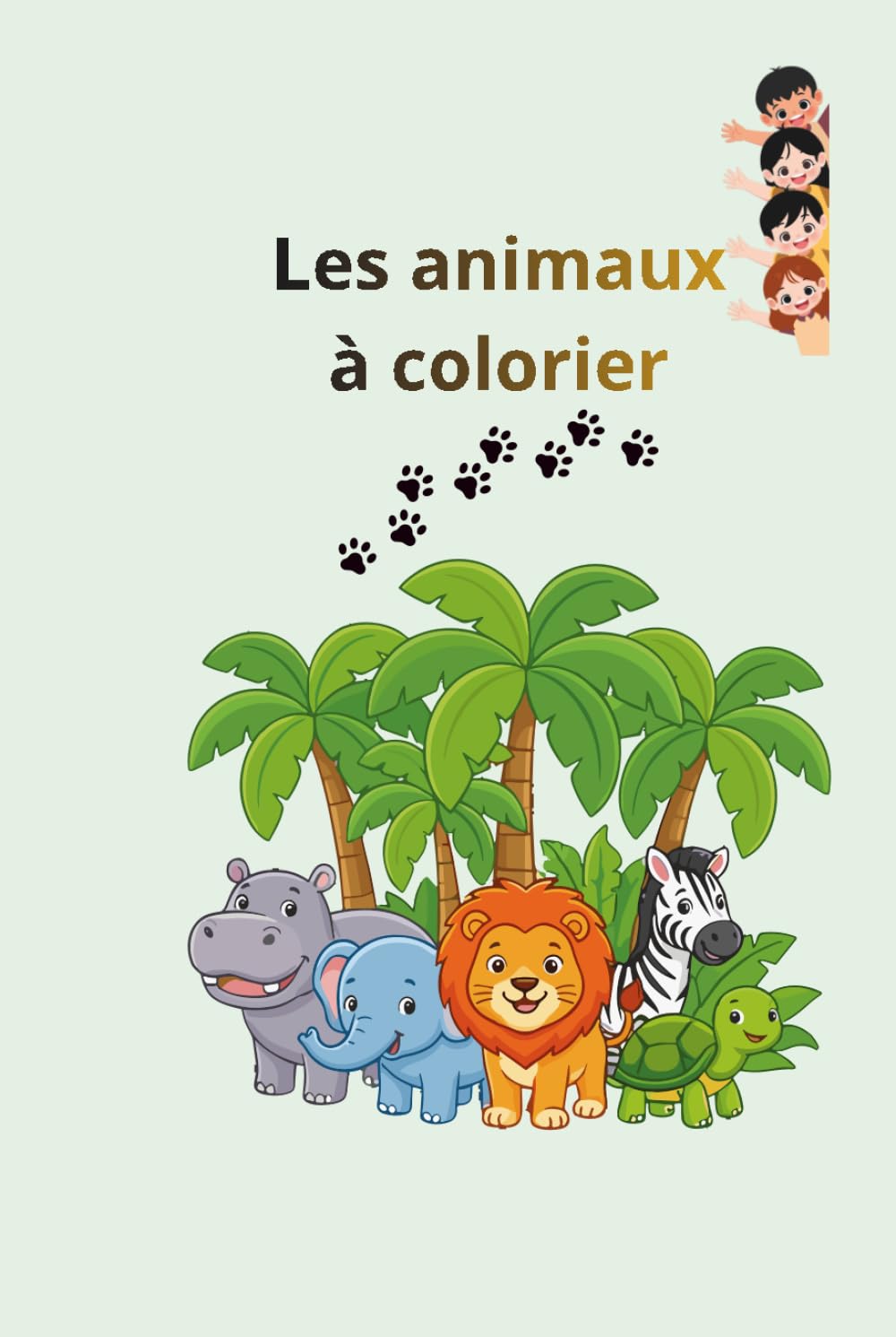 Les animaux à colorier: Animaux à colorier pour les enfants