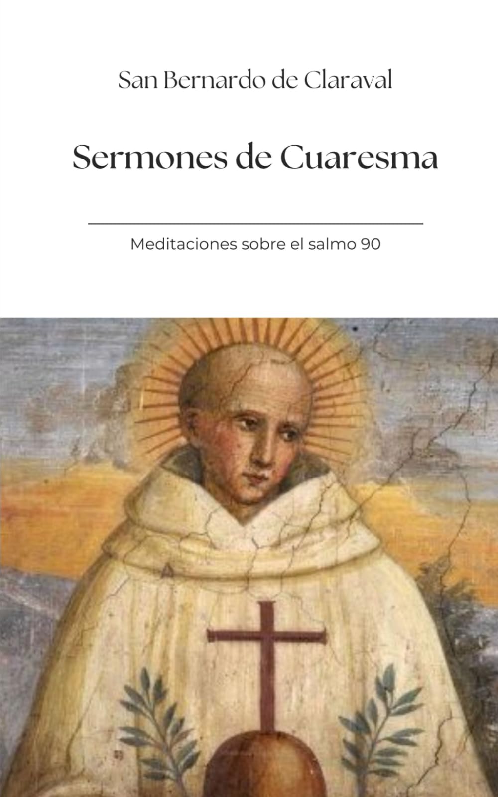 Sermones de Cuaresma: Meditaciones sobre el salmo 90