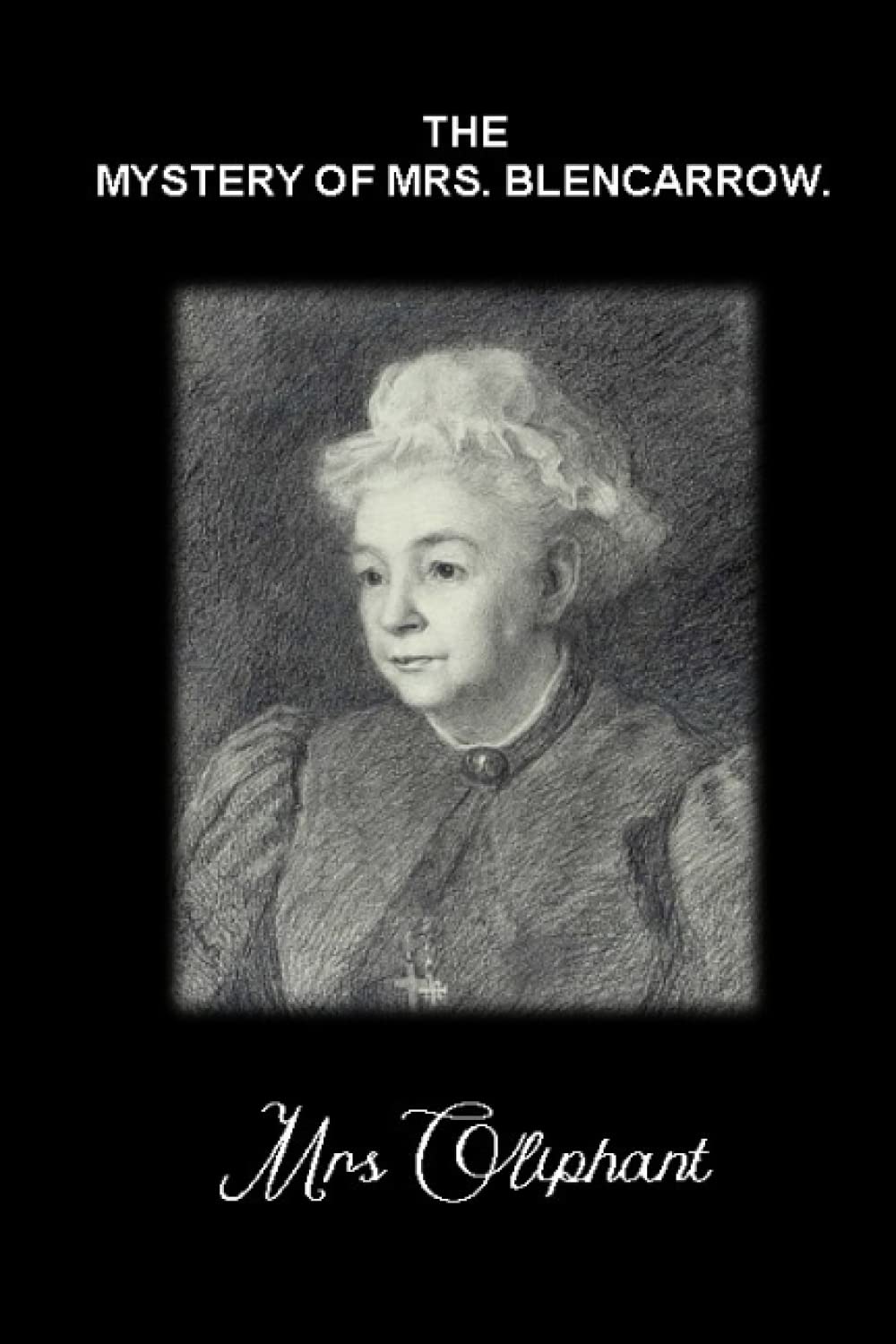 THE MYSTERY OF MRS. BLENCARROW.