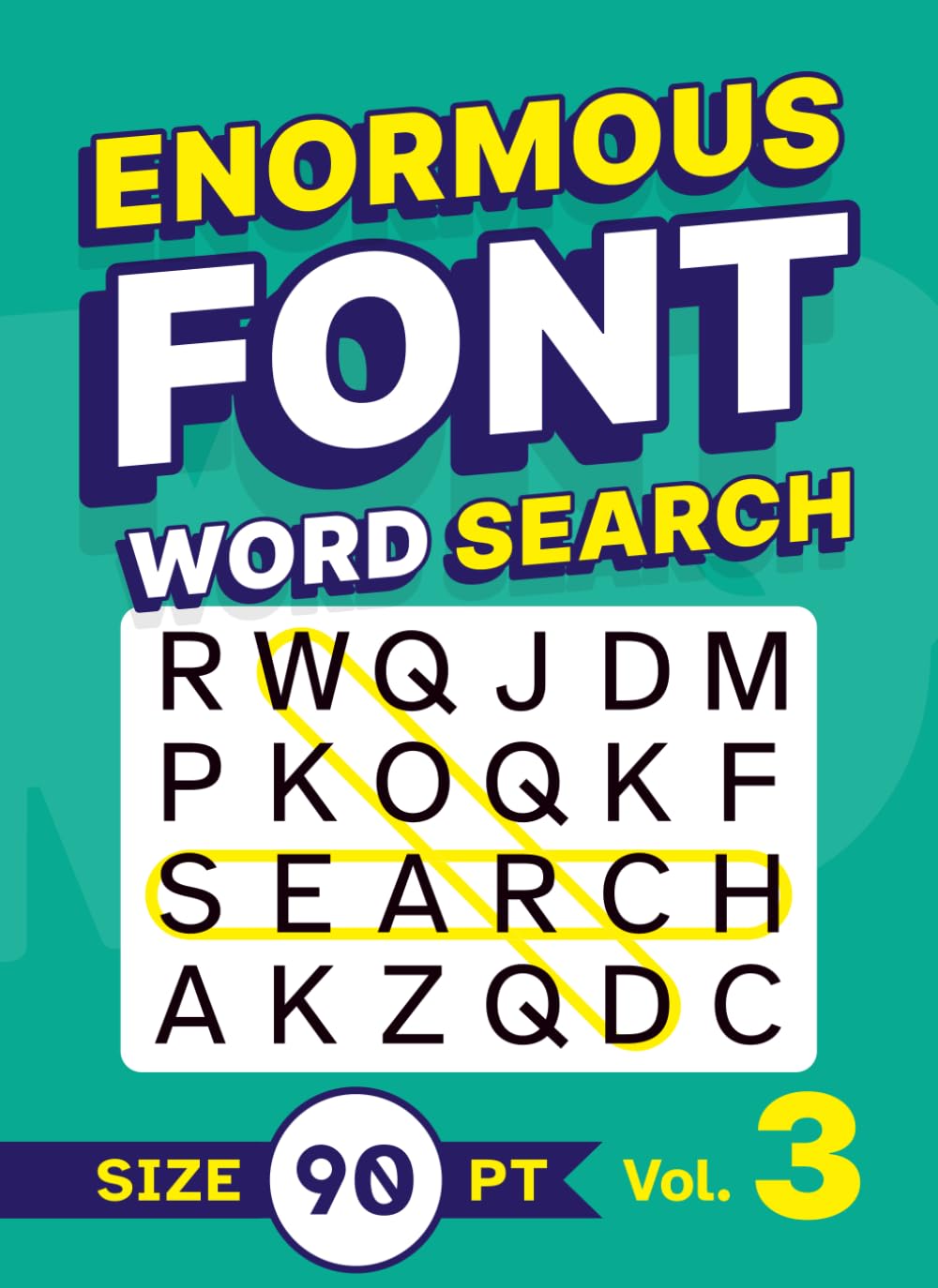 Enormous Font Word Search Size 90 pt Vol. 3: Low Vision Puzzle Book with Super XL Letters for Visually Impaired Adults