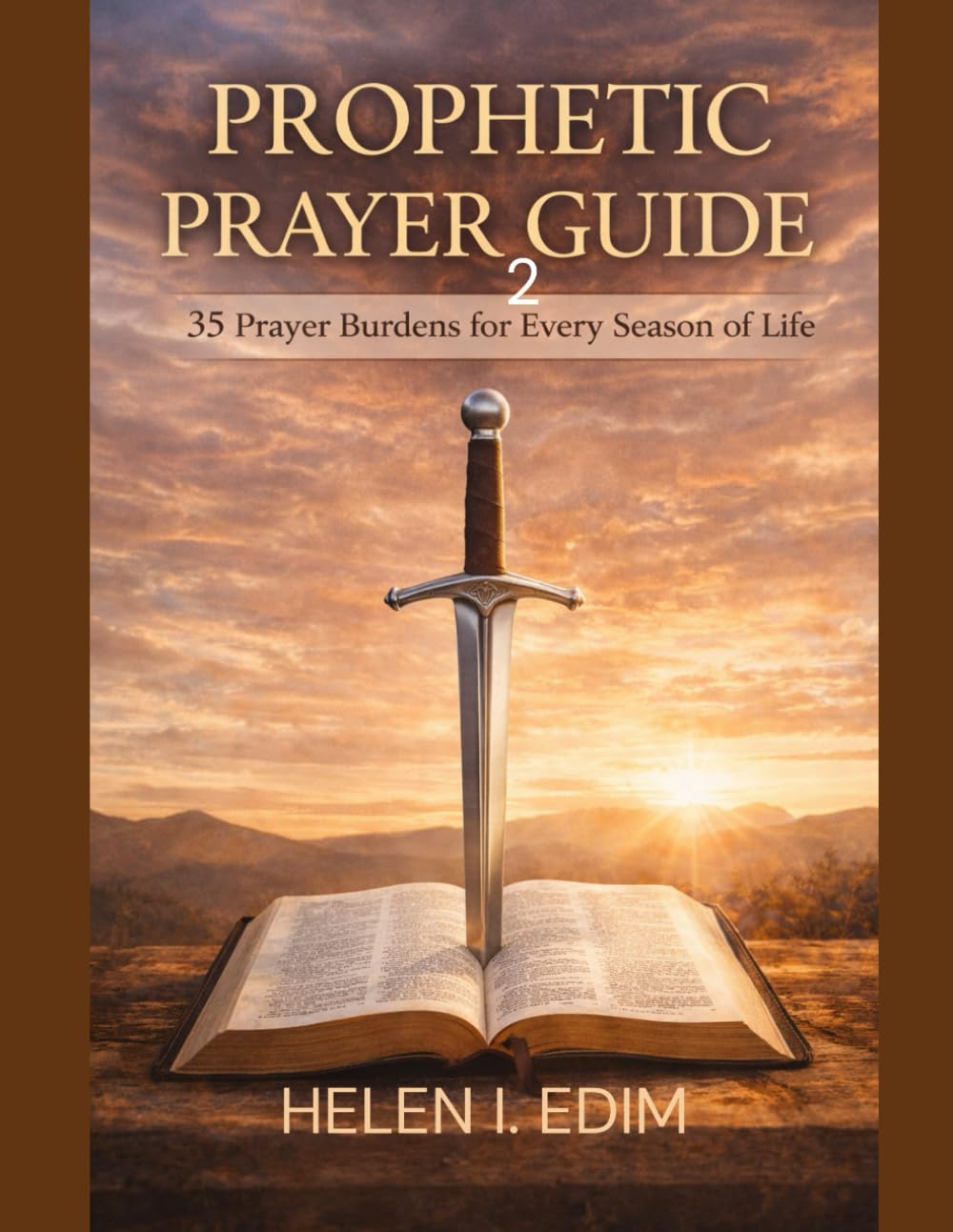 PROPHETIC PRAYER GUIDE 2: 35 Prayer Burdens for Every Season of Life