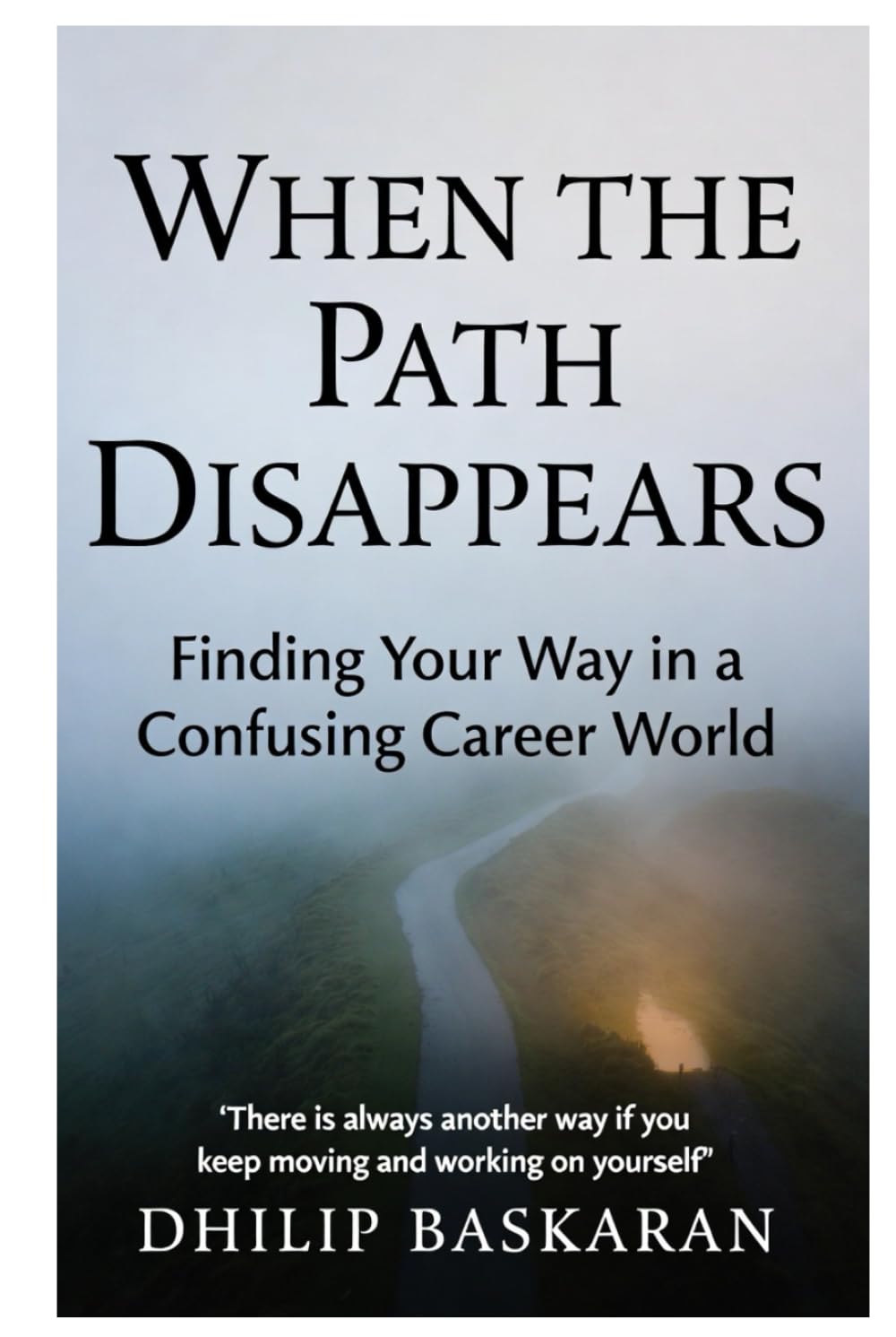 When the Path Disappears: Finding Your Way in a Confusing Career World