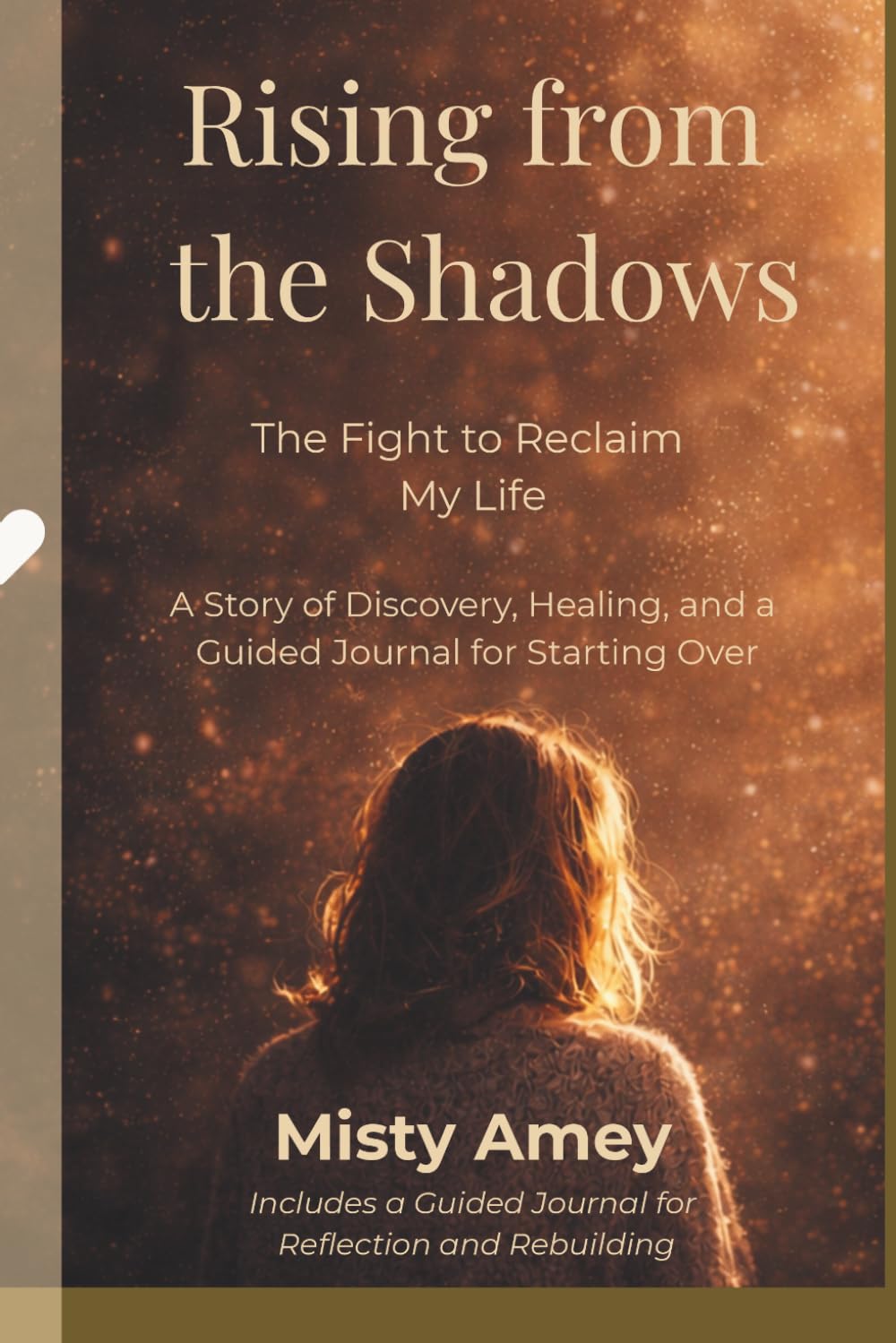 Rising From The Shadows: The Fight to Reclaim my life, a Short. and Journal