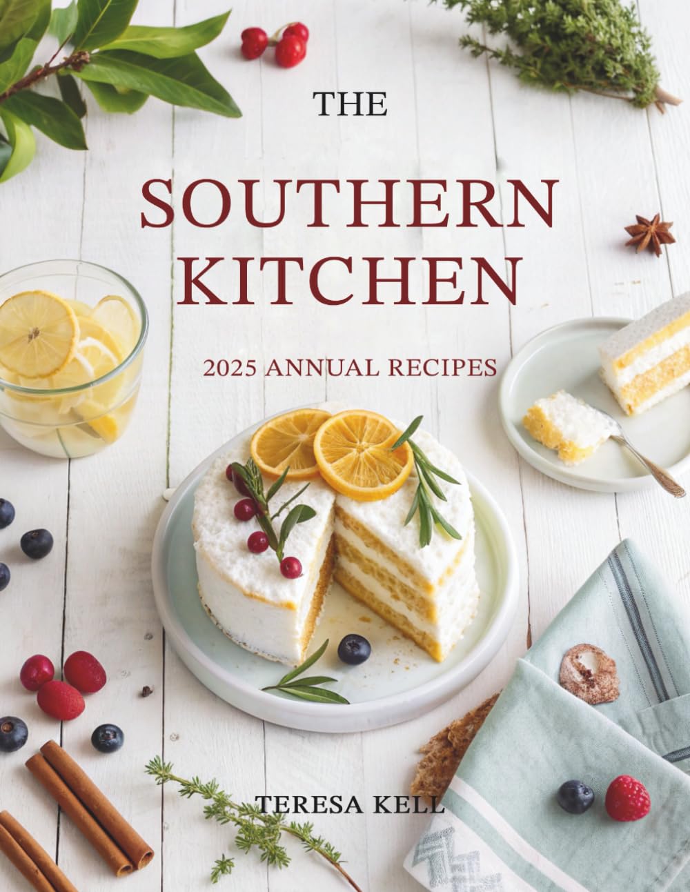 The Southern Kitchen 2025 Annual Recipes: Seasonal Dishes for Every Month of the Year
