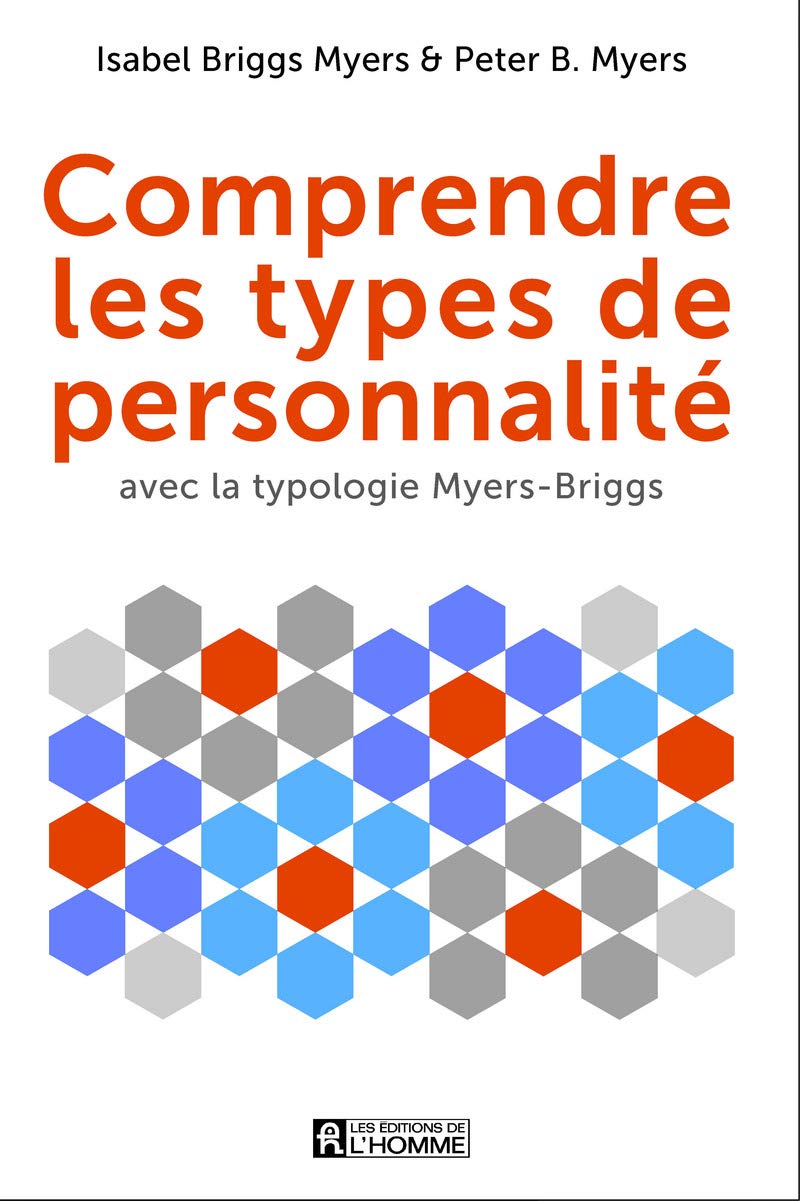 Comprendre les types de personnalité: Avec la typologie Myers-Briggs