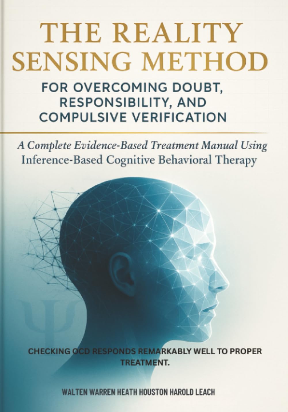 The Reality Sensing Method for Overcoming Doubt, Responsibility, and Compulsive Verification: A Complete Evidence-Based Treatment Manual Using ... Behavioral Therapy (The OCD Solutions)