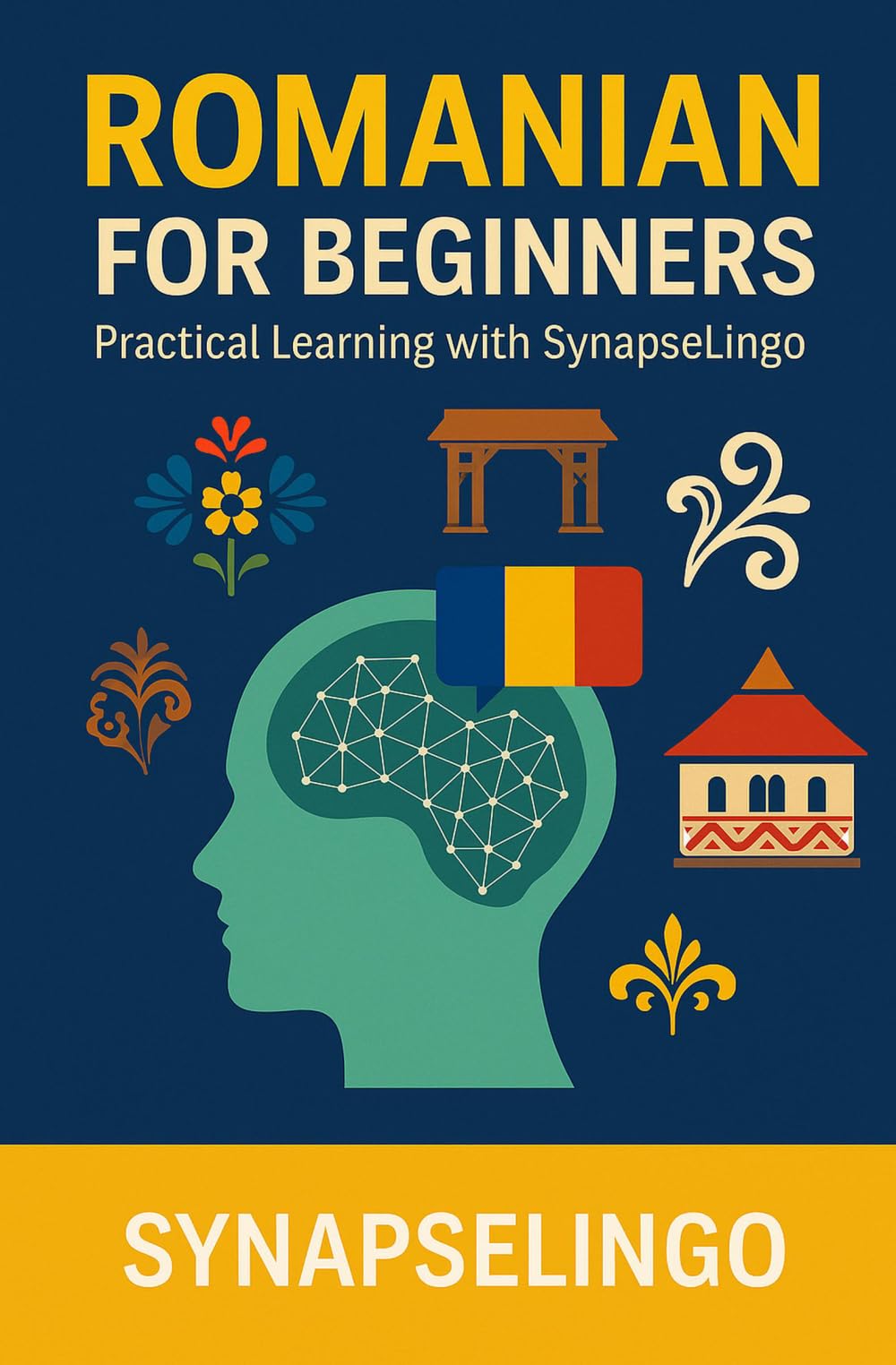 Romanian for Beginners: Practical Learning with SynapseLingo (Learn Romanian)