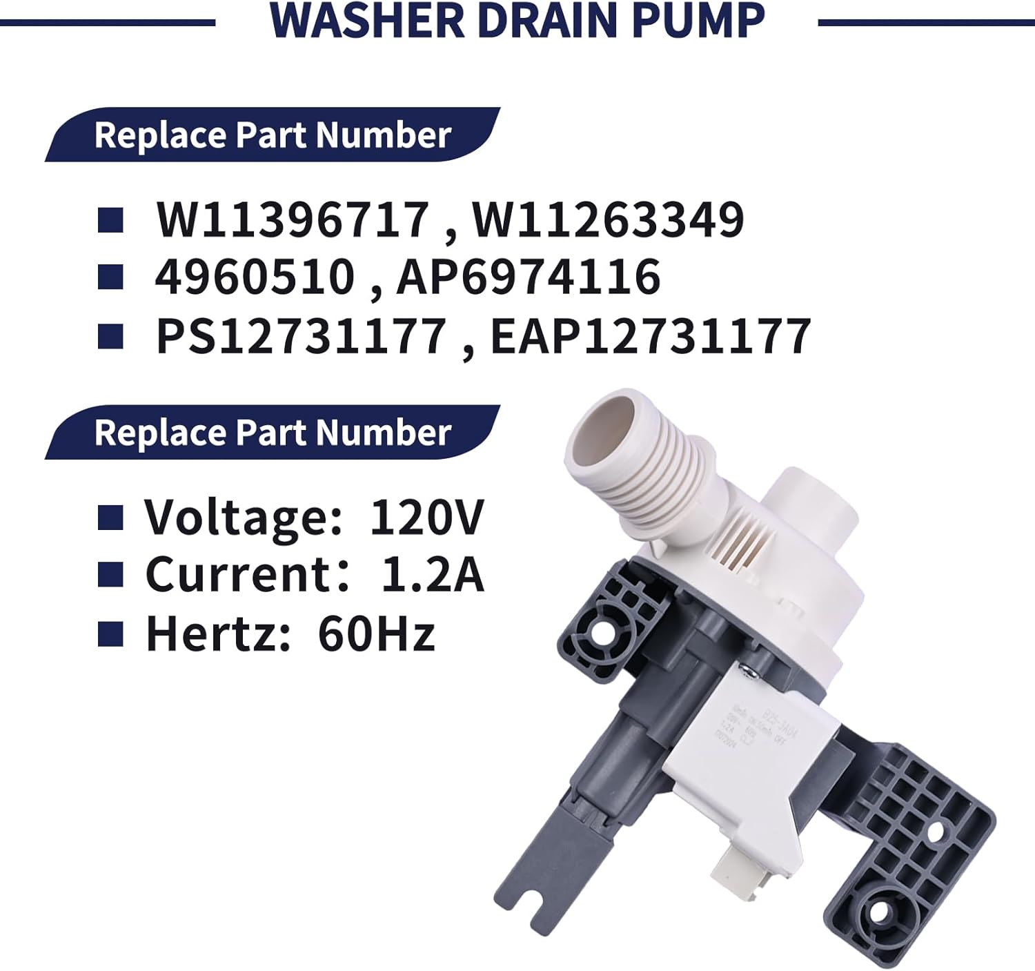 2025 Upgrade W11396717 W11263349 Washer Drain Pump Compatible with Whirlpool Maytag Kenmore Washing Machine Water Drain Pump Repalce W11396717 W11263349 120V 60Hz 1.2A