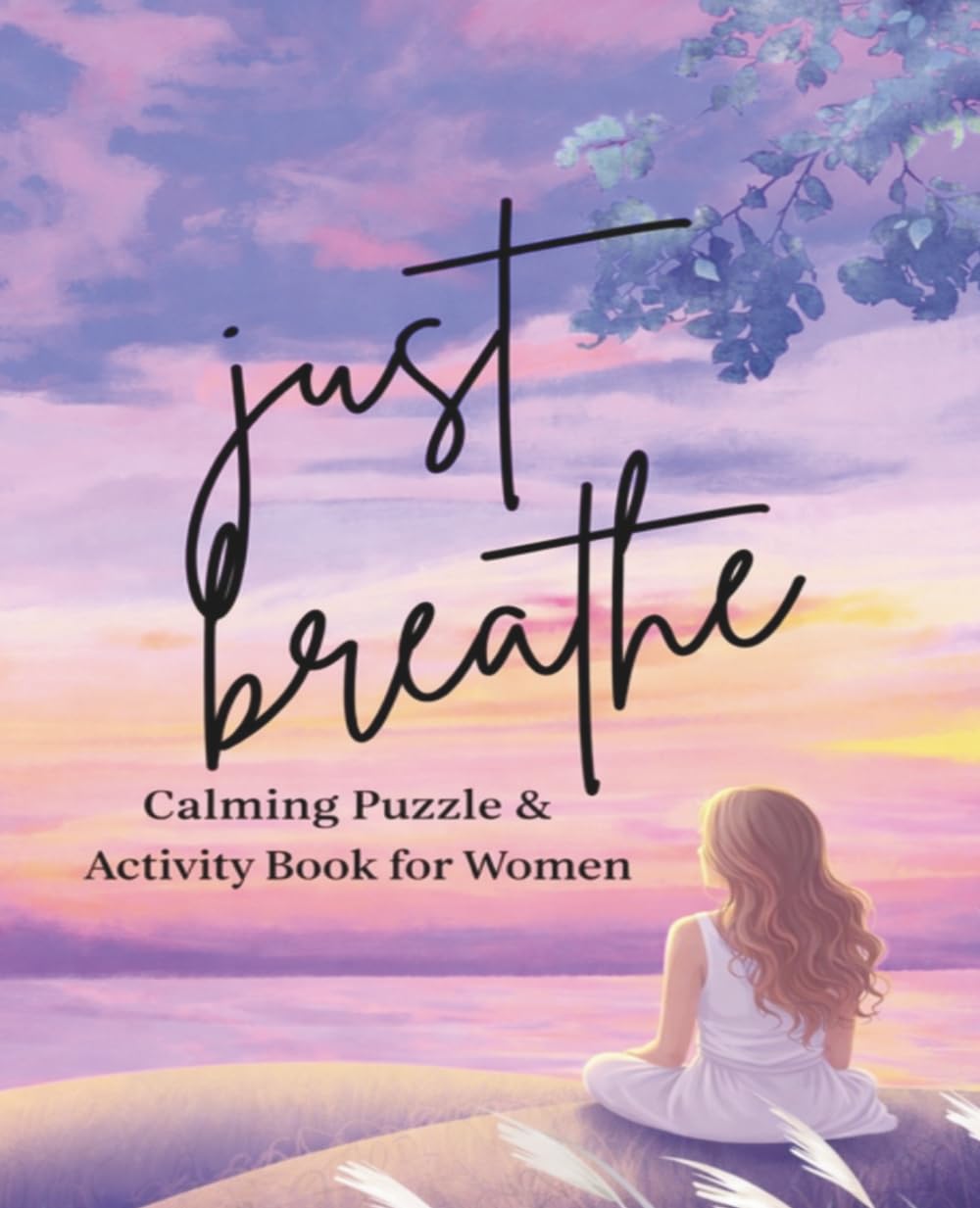 Just Breathe: Calming puzzle and activity book for women