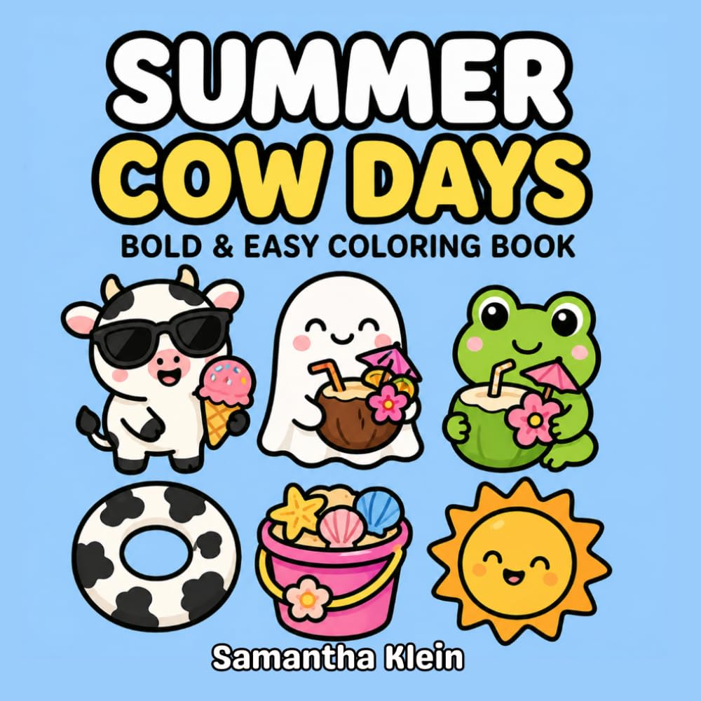 Summer Cow Days: Cozy Bold & Easy Coloring Book for Kids and Adults (Cow Days Coloring Book Series)