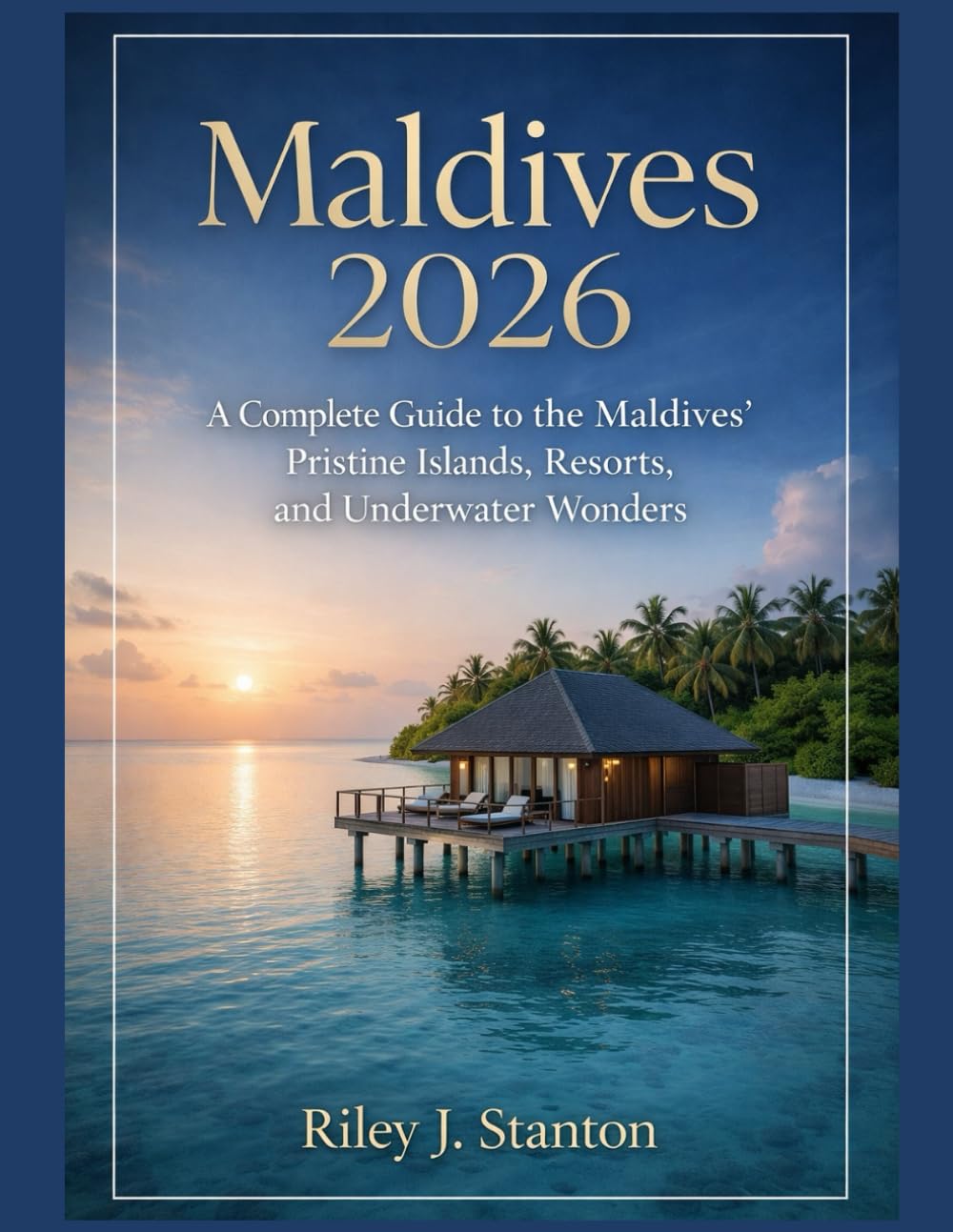 Maldives 2026: A Complete Guide to the Maldives’ Pristine Islands, Resorts, and Underwater Wonders