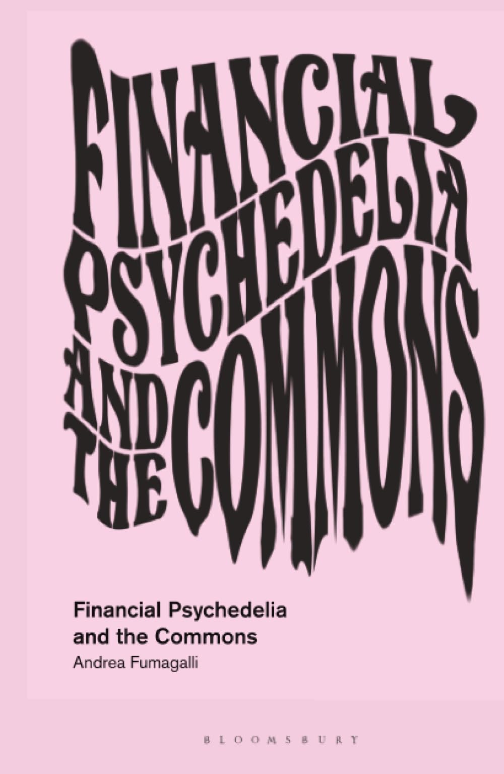 Financial Psychedelia and the Commons (In Common)