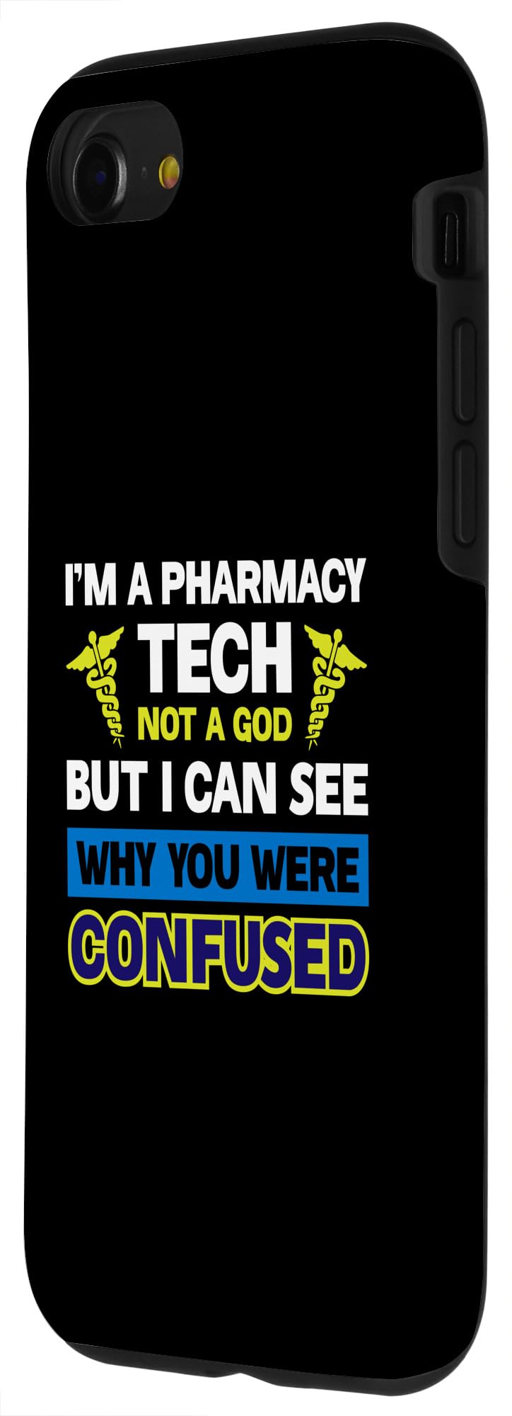 iPhone SE (2020) / 7 / 8 I'm A Pharmacy Tech Not A God But I Can See Why You Were Case - Image 2
