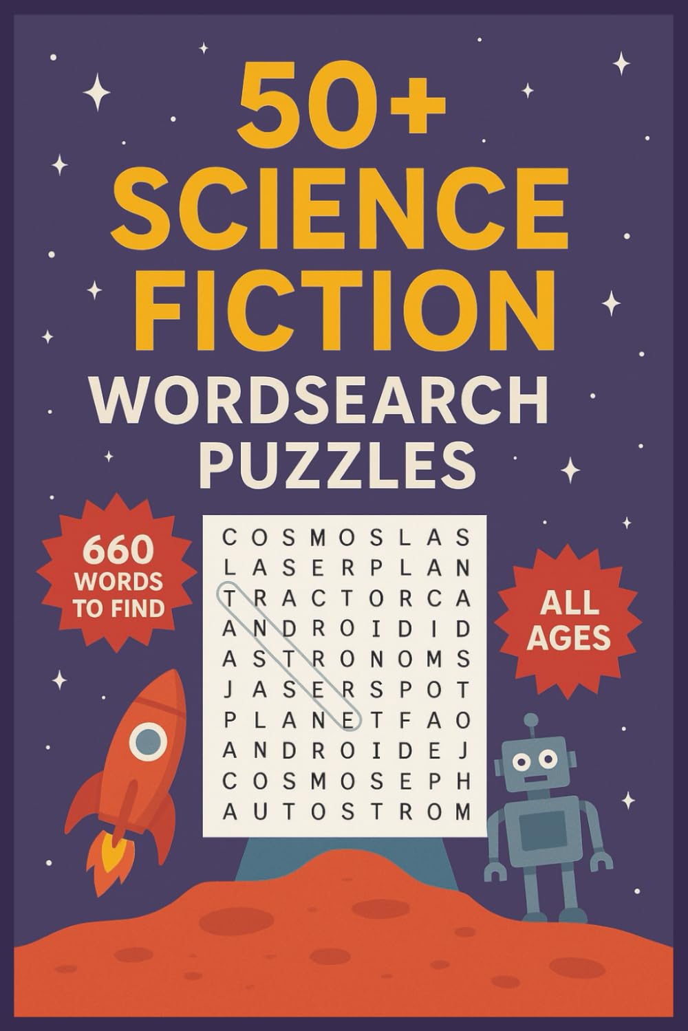 50+ Science Fiction Wordsearch Puzzles: 660 Sci-Fi Words to Find | Space, Aliens, Robots, and More – Fun Puzzle Book for Kids, Teens, and Adults