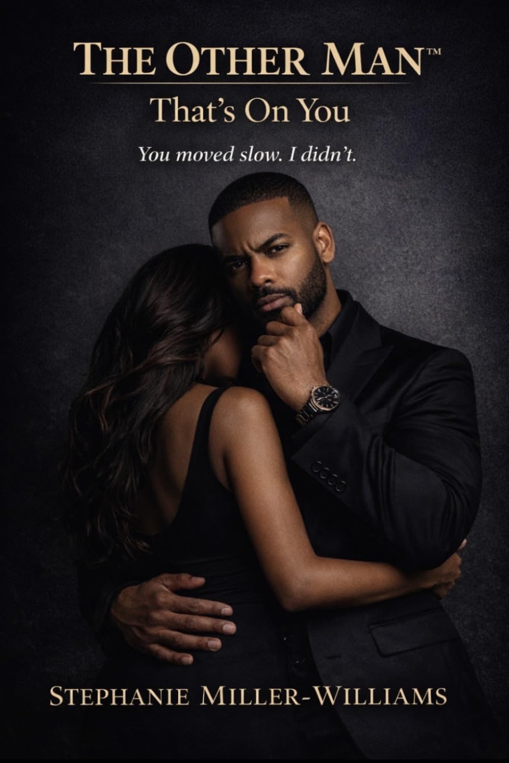 When Love Gets Real ™: The Other Man: That’s On You (When Love Gets Real™ Why Men & Women Cheat — The Truth Nobody Wants to Say)