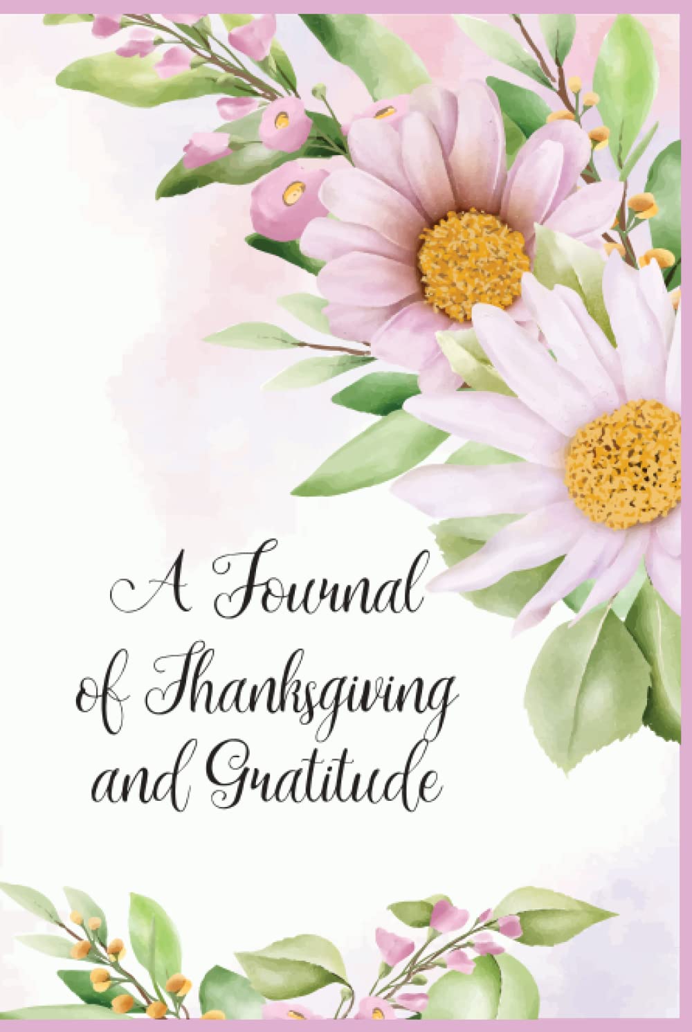 A Journal of Thanksgiving and Gratitiude: Six Months of Daily Insights Prompts to Help Bring You Inner Peace and Calm A Journal of Thanksgiving and Gratitiude: Six Months of Daily Insights Prompts to Help Bring You Inner Peace and Calm