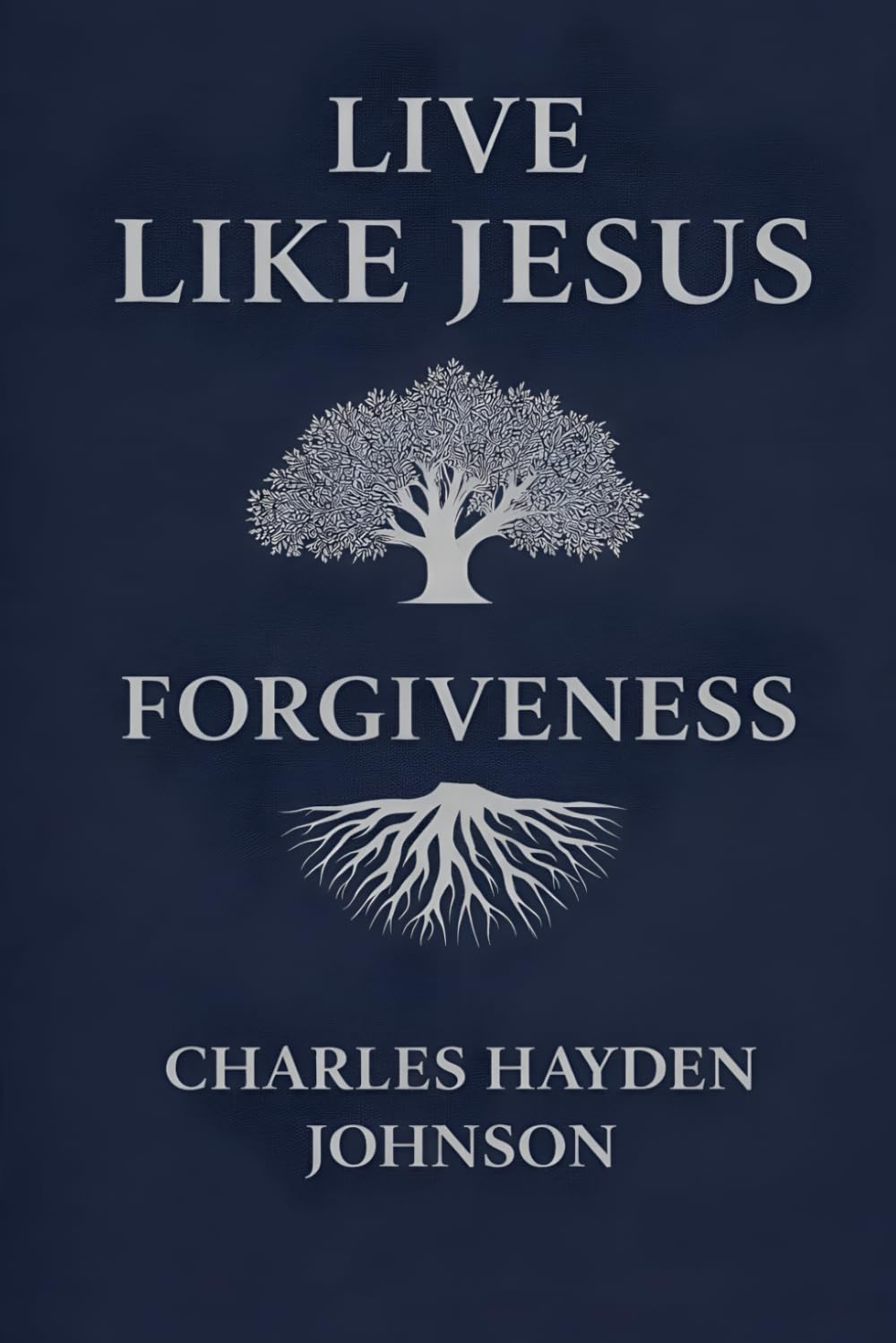 LIVE LIKE JESUS FORGIVENESS