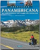 Abenteuer Panamericana - Mit dem Fahrrad von Alaska bis Feuerland - Ein Bildband mit 280 Bildern auf 128 Seiten - STÜRTZ Verlag