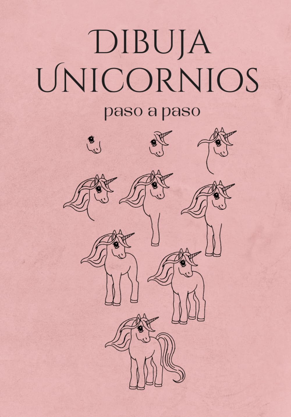 Independently published DIBUJA UNICORNIOS: Divertido cuaderno infantil de dibujo. Indicado para niñas a partir de 6 años. Regalo original y creativo.