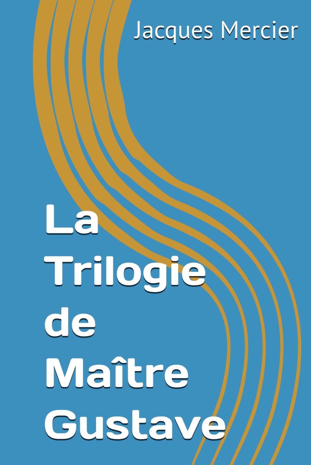 La Trilogie de Maître Gustave