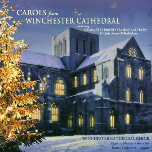 Carols from Winchester Cathedral [Audio CD] Winchester Cathedral Choir; Howells; Poston; Daquin; Guant and Winchester Cathedral Choir; Lancelot; Neary