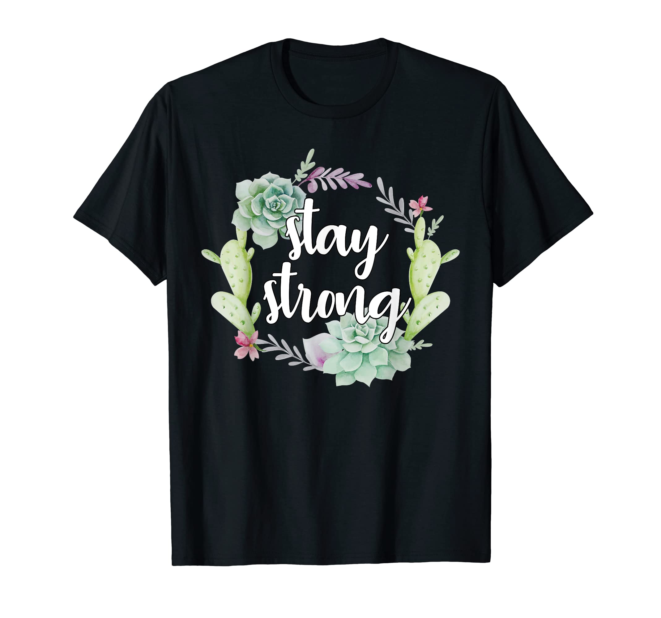 Stay Strong Inspirational GiftStay Strong Women's Flower T-Shirt