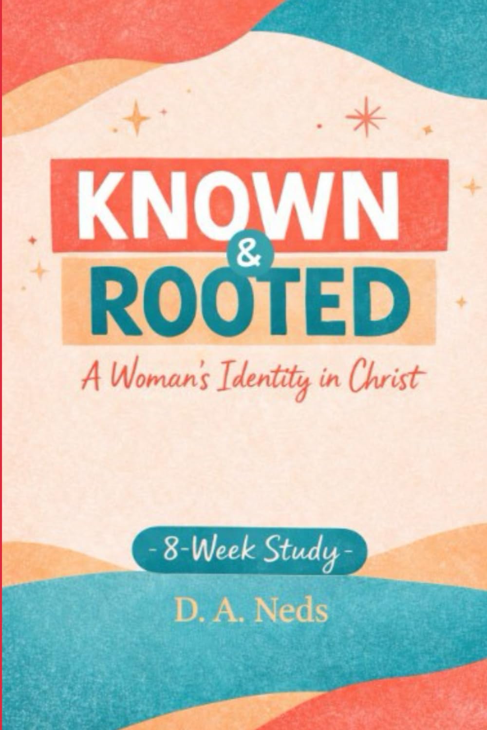 Known & Rooted: A Woman's Identity in Christ