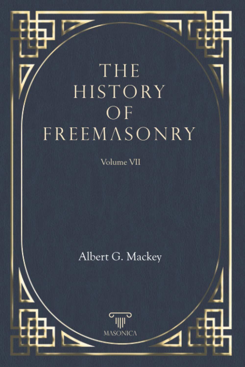 洋書 History of Freemasonry by Mackey (7 vol) The History Of Freemasonry Vol. VII: Mackey, Albert G