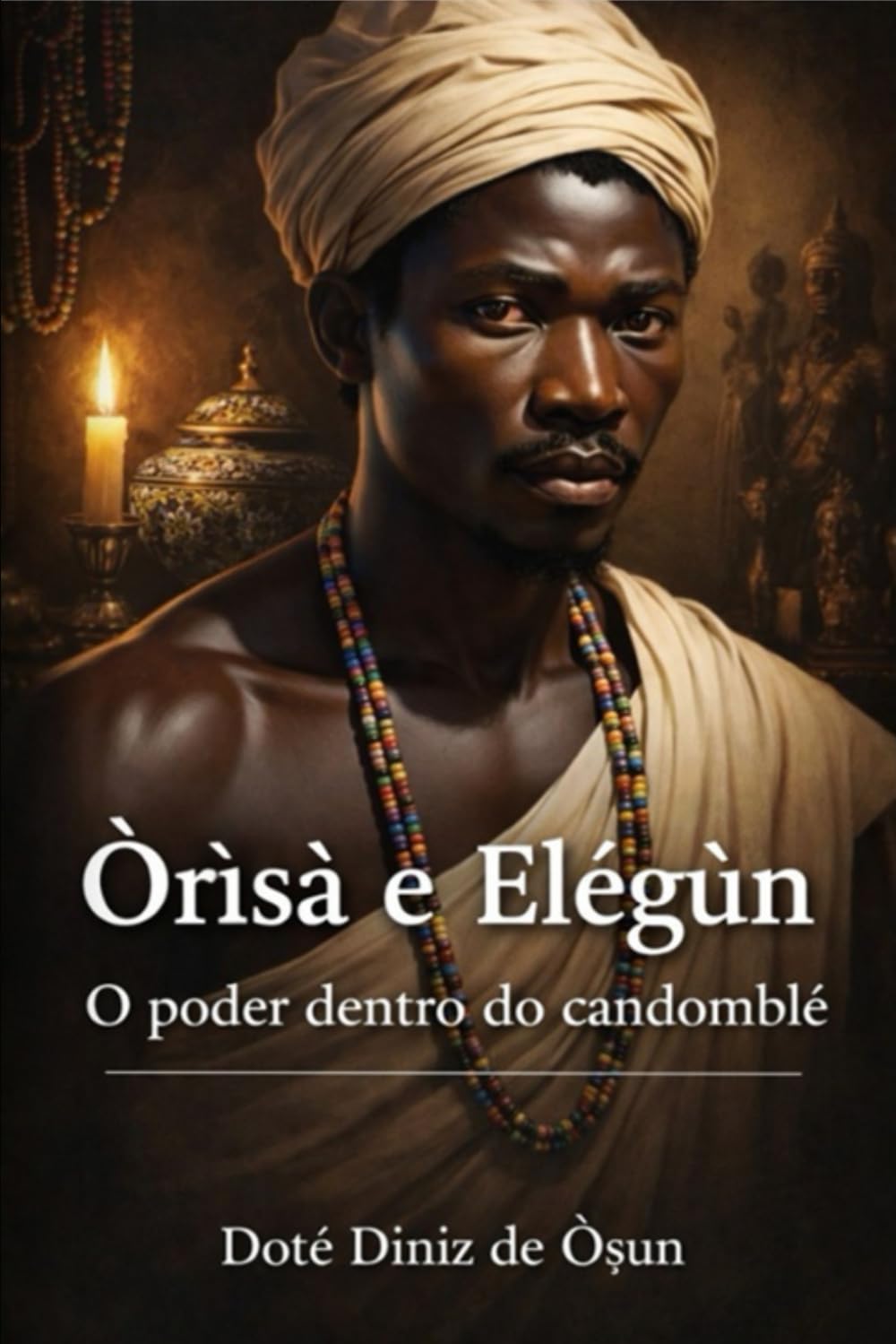 Òrìsà e Elégùn: O Poder dentro do Candomblé