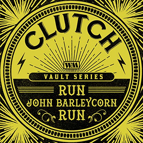 Run, John Barleycorn, Run (The Weathermaker Vault Series) by Clutch on