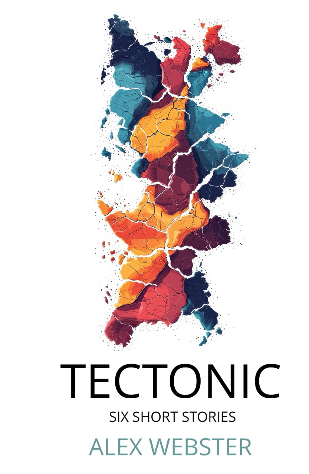 TECTONIC: Six Short Stories