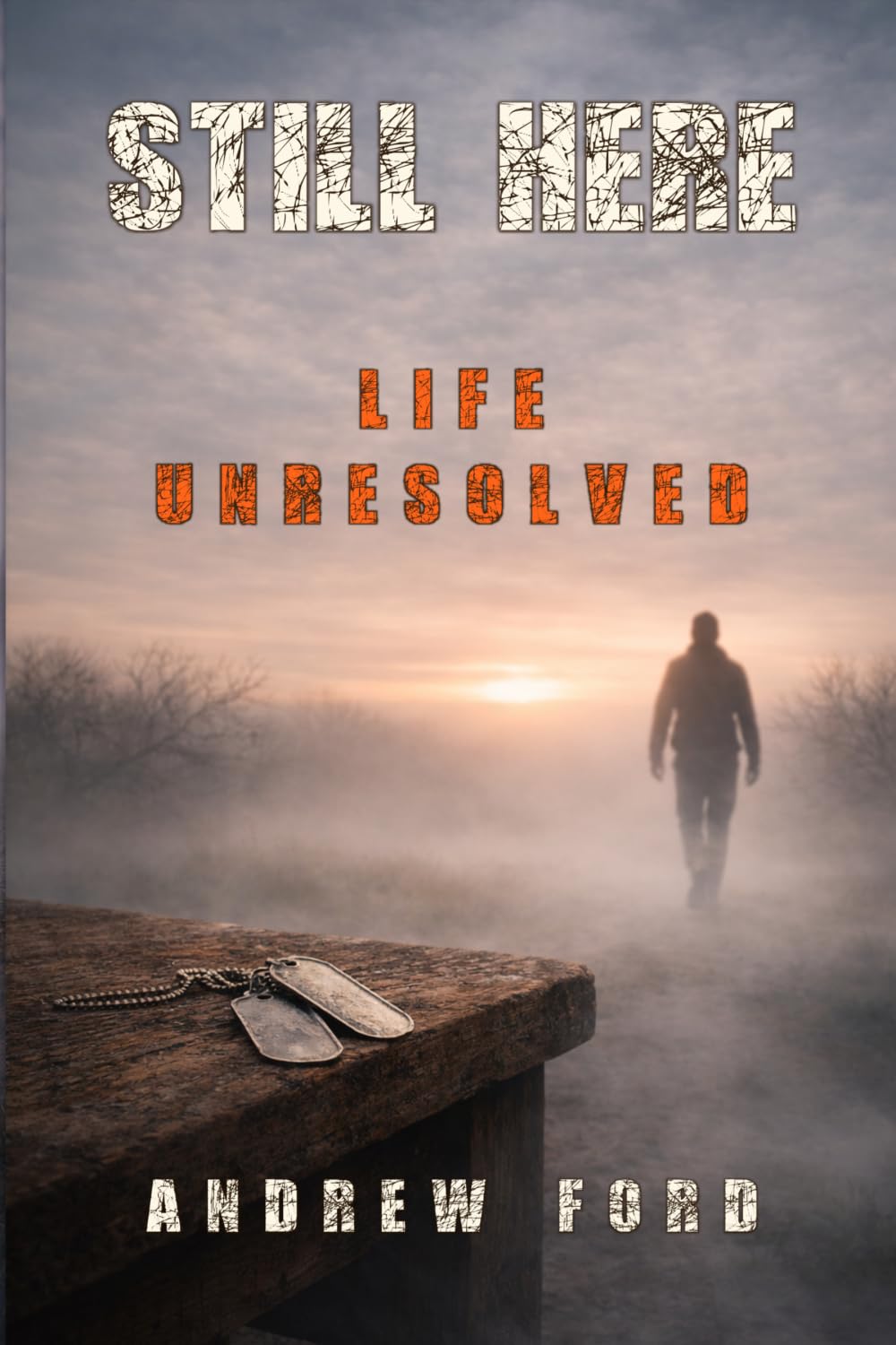 Still Here: Life Unresolved