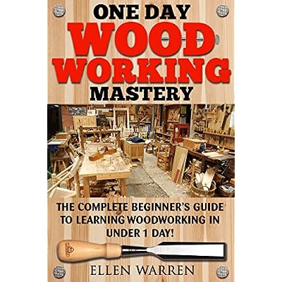 WOODWORKING: ONE DAY WOODWORKING MASTERY