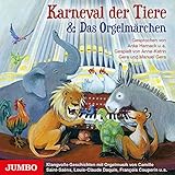 Karneval der Tiere & Das Orgelmärchen: Klangvolle Geschichten mit Orgelmusik von Camille Saint-Saens, Louis-Claude Daquin, Francois Couperin u.w.