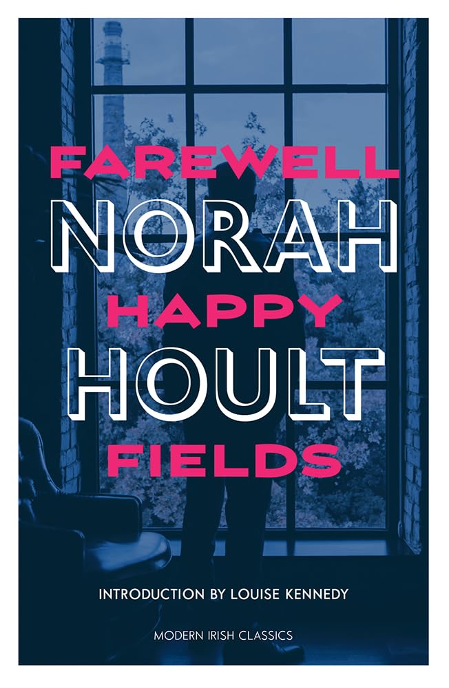Farewell Happy Fields by Norah Hoult - 9781848407374