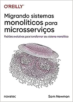 Migrando sistemas monoliticos para microsservicos