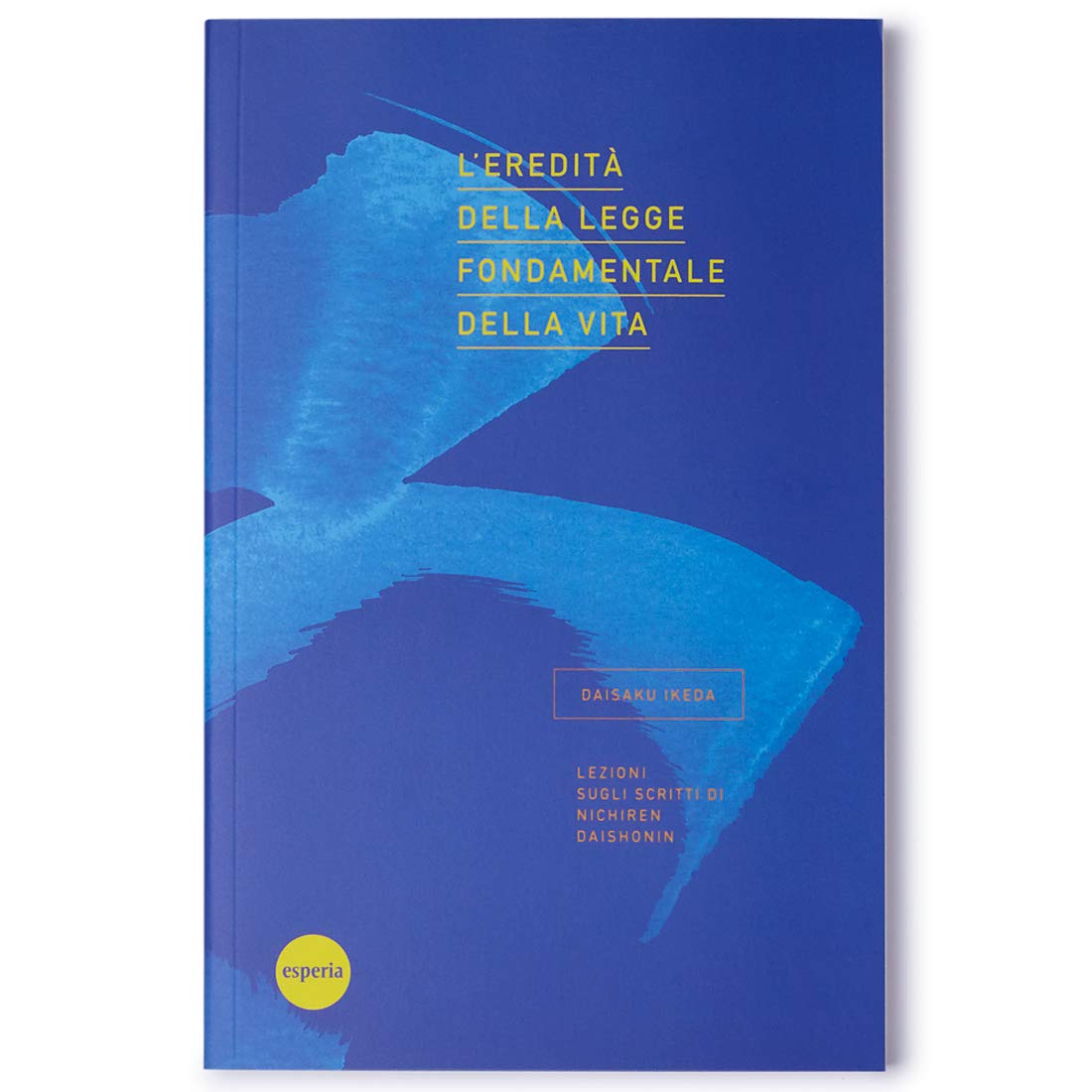L'eredità Della Legge Fondamentale Della Vita. Lezioni Sugli Scritti Di Nichiren Daishonin - 4
