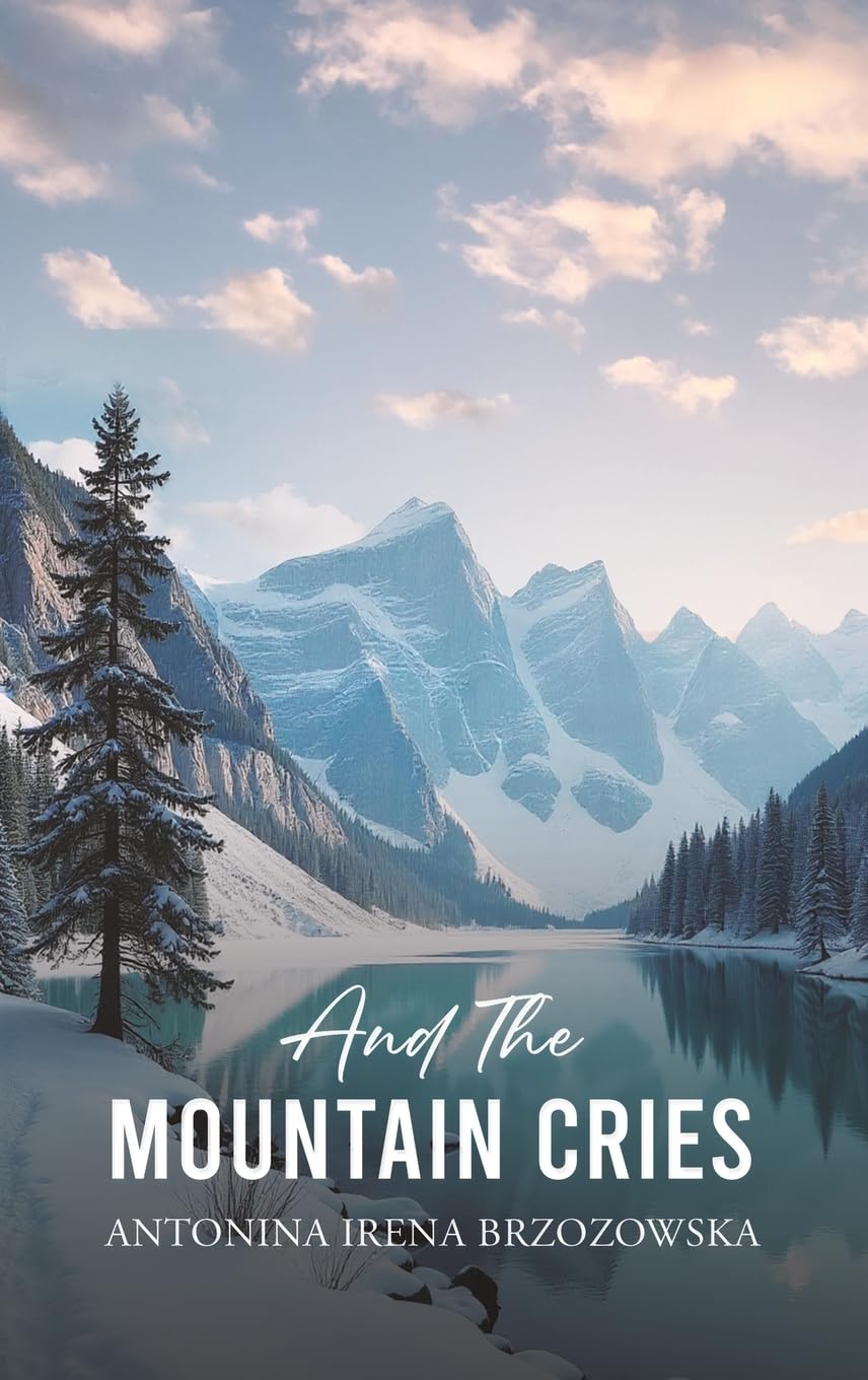 And the Mountain Cries by Antonina Irena Brzozowska (Hardback Book)