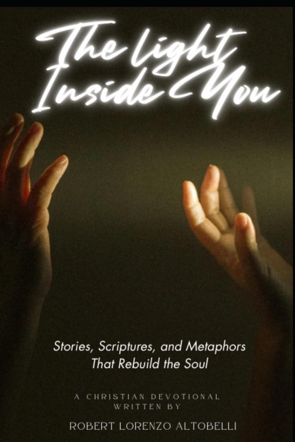 The Light Inside You: Stories, scriptures, and metaphors that heal the soul