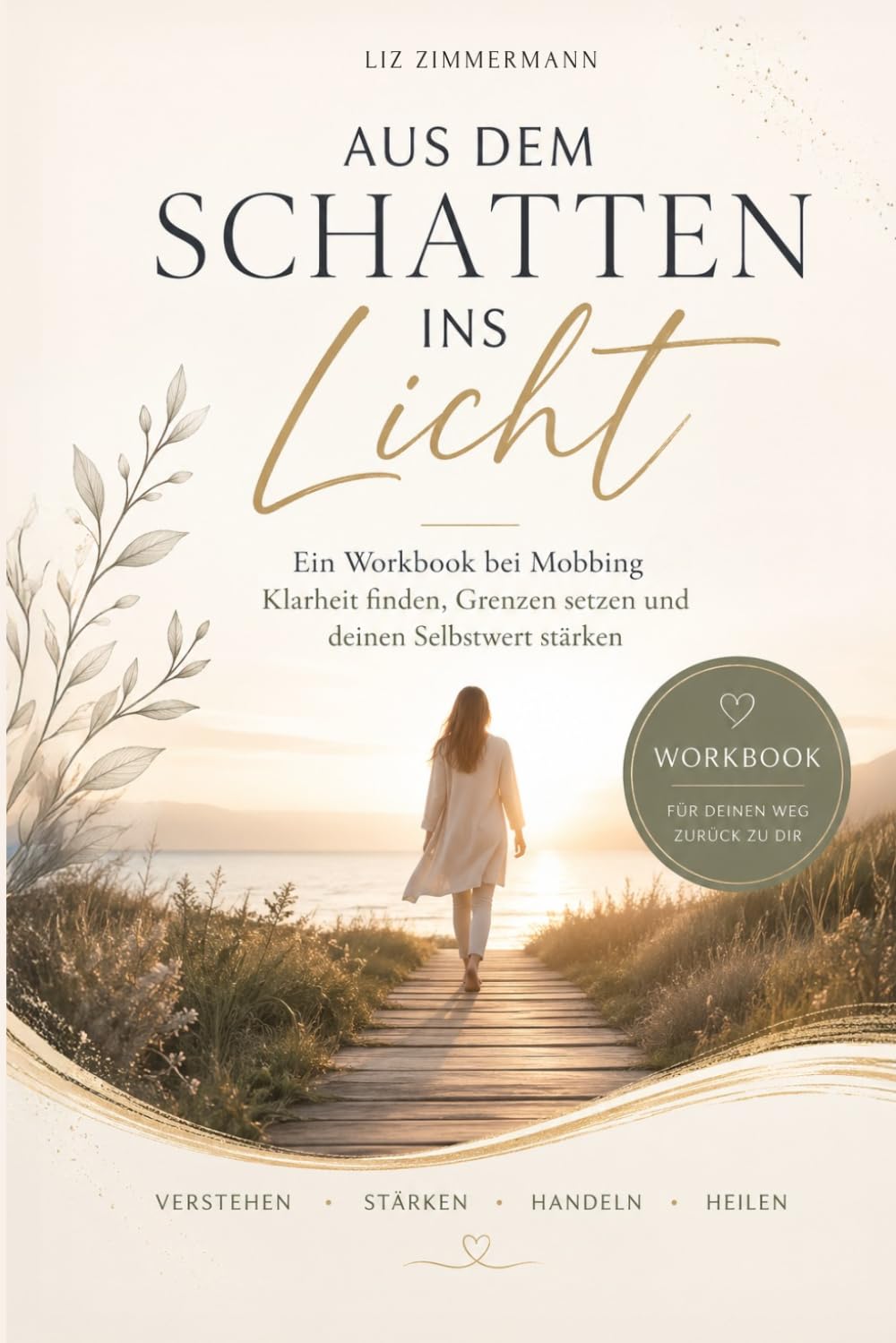 Aus dem Schatten ins Licht: Ein Workbook bei Mobbing