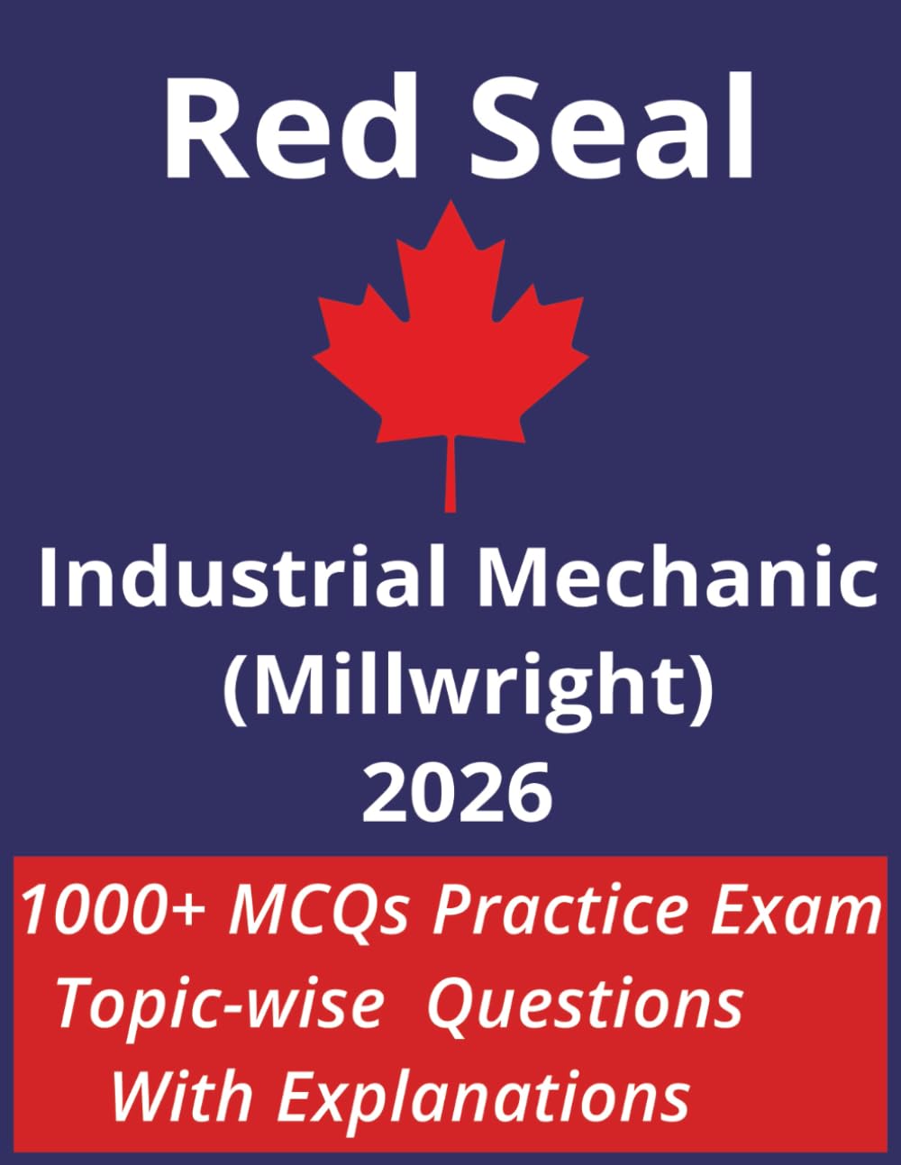 Red Seal Exam Prep Guide Industrial Mechanic (Millwright) 2026