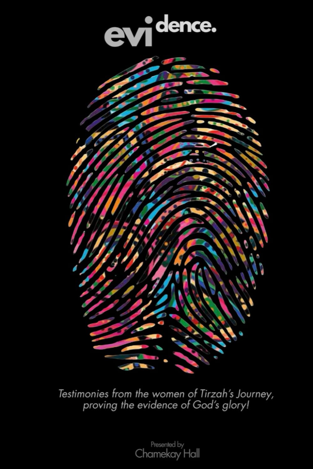 EVIDENCE: Testimonies from the women of Tirzah's Journey, proving the evidence of God's glory!