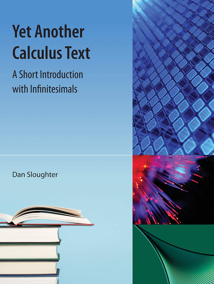 Buy Yet Another Calculus Text: A Short Introduction with Infinitesimals — BookShops.in