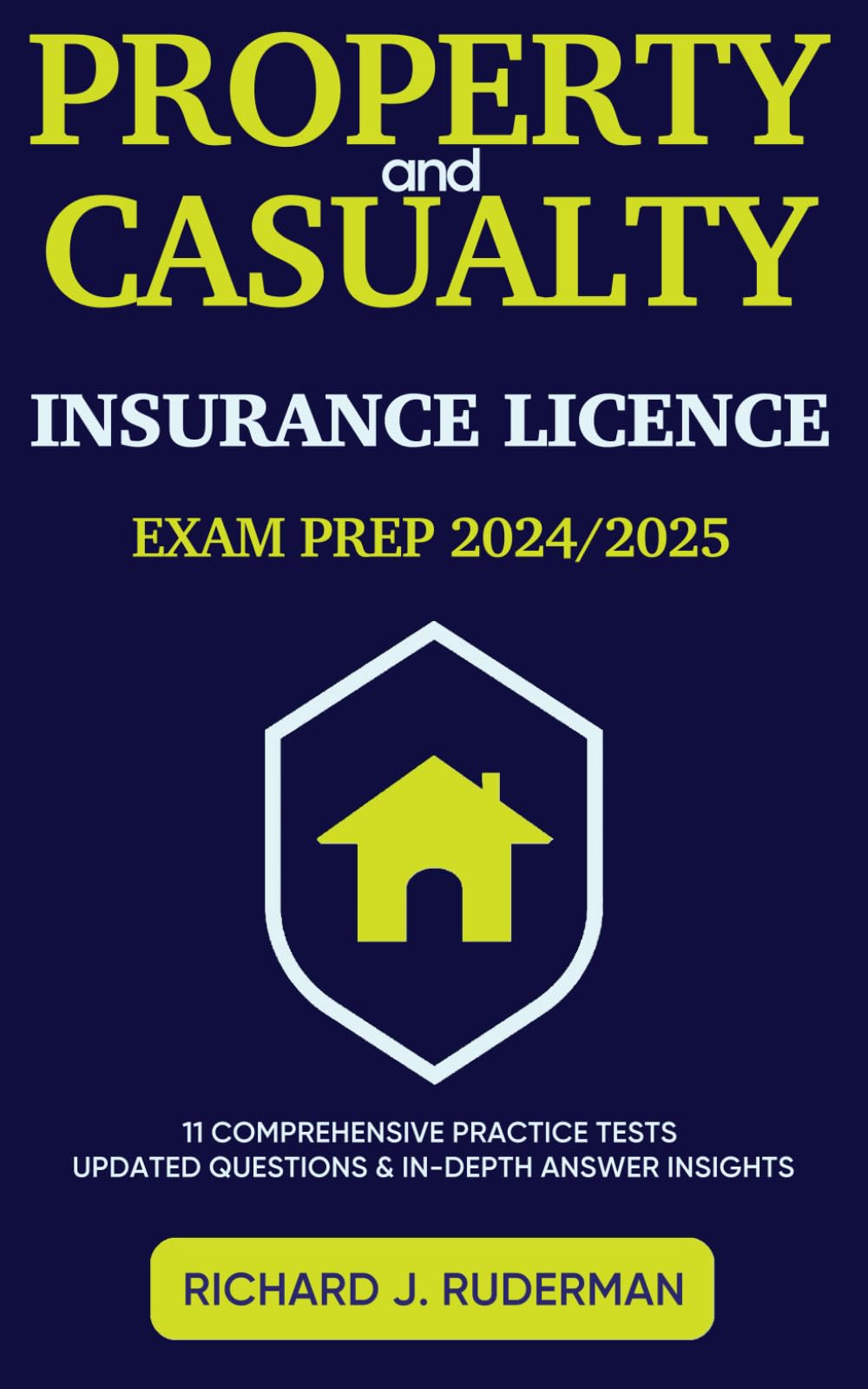 Buy PROPERTY AND CASUALTY INSURANCE LICENSE EXAM PREP 2024/2025: A Step By Step Guide With 11 ...