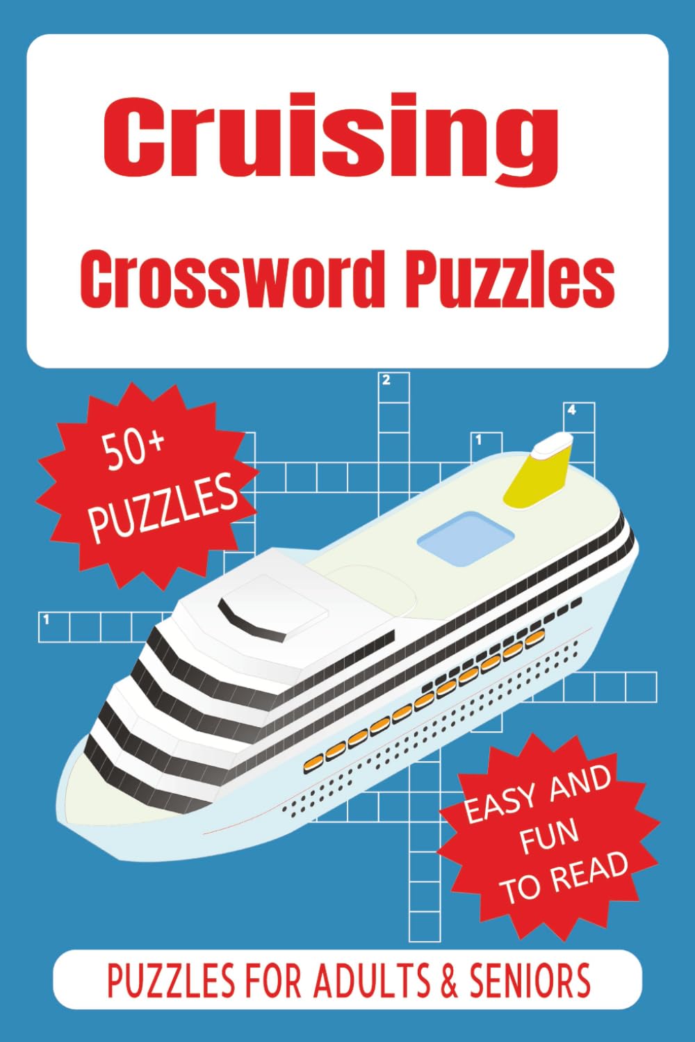Cruising Crossword Puzzles: Crossword Puzzles with easy to Read Print about Cruising, Cruising Ships, Ocean Trips and More | 6x9 inches, 120 pages | ... Vacation, Relaxation, and Leisure Time