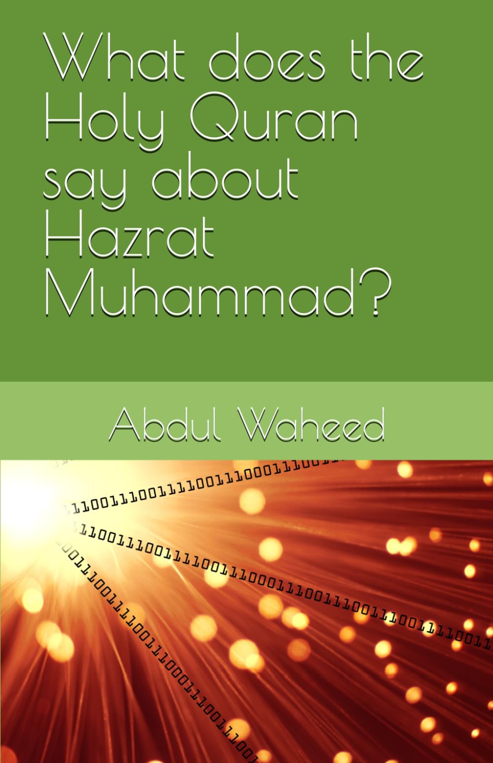 What does the Holy Quran say about Hazrat Muhammad?